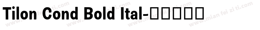 Tilon Cond Bold Ital字体转换